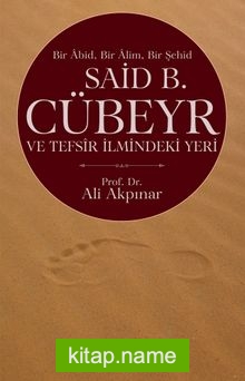 Bir Abid Bir Alim Bir Şehid Said B. Cübeyr ve Tefsir İlmindeki Yeri