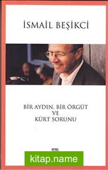 Bir Aydın, Bir Örgüt ve Kürt Sorunu