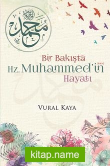 Bir Bakışta Hz. Muhammed’in (sav) Hayatı