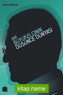 Bir Büyükelçinin Düşünce Dünyası