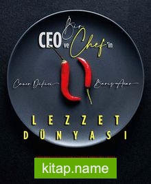 Bir Ceo ve Chef’in Lezzet Dünyası