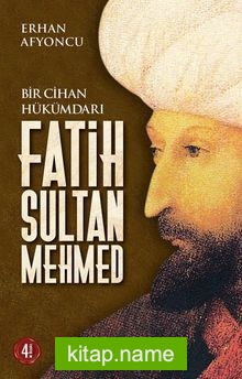 Bir Cihan Hükümdarı Fatih Sultan Mehmed