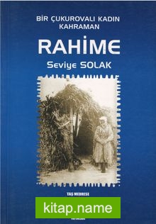 Bir Çukurovalı Kadın Kahraman Rahime