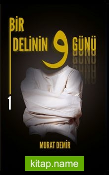 Bir Delinin 9 Günü 1