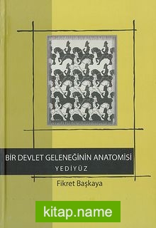 Bir Devlet Geleneğinin Anatomisi Yediyüz