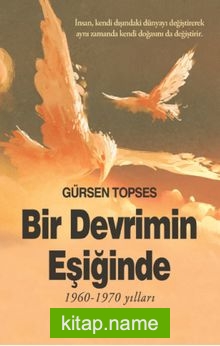 Bir Devrimin Eşiğinde (1960-1970 Yılları)