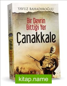 Bir Devrin Bittiği Yer Çanakkale (Ciltli)