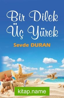 Bir Dilek Üç Yürek