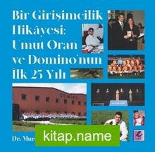 Bir Girişimcilik Hikayesi  Umut Oran ve Domino’nun İlk 25 Yılı