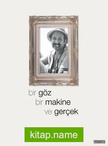 Bir Göz Bir Makine ve Gerçek