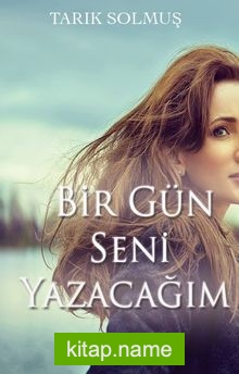 Bir Gün Seni Yazacağım