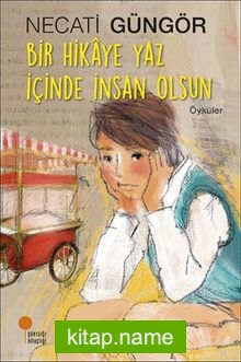 Bir Hikaye Yaz İçinde İnsan Olsun