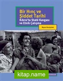 Bir Hınç ve Şiddet Tarihi Kıbrıs’ta Statü Kavgası ve Etnik Çatışma