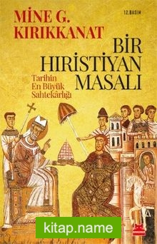 Bir Hıristiyan Masalı  Tarihin En Büyük Sahtekarlığı