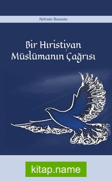 Bir Hıristiyan Müslümanın Çağrısı