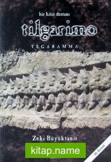 Bir Hitit Destanı Tilgarimo – Tegaramma