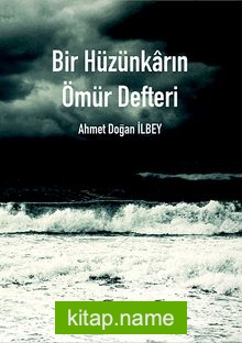 Bir Hüzünkarın Ömür Defteri