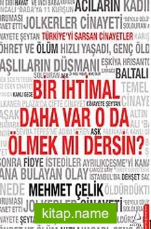 Bir İhtimal Daha Var O da Ölmek mi Dersin?