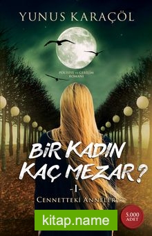 Bir Kadın Kaç Mezar? 1 Cennetteki Anneler
