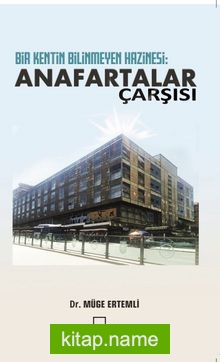 Bir Kentin Bilinmeyen Hazinesi: Anafartalar Çarşısı