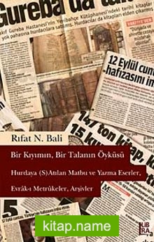 Bir Kıyımın, Bir Talanın Öyküsü Hurdaya (S)Atılan Matbu ve Yazma Eserler, Evrak-ı Metrukeler, Arşivler