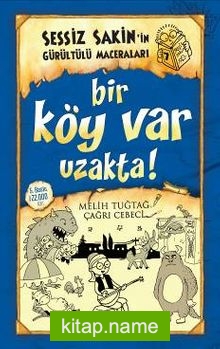 Bir Köy Var Uzakta! / Sessiz Sakin’in Gürültülü Maceraları 7 (Ciltli)