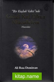 Bir Kuşluk Vaktinde Güzel Kul Olma Mücadelem