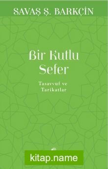 Bir Kutlu Sefer  Tasavvuf ve Tarikatler