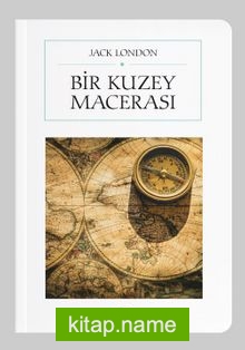 Bir Kuzey Macerası (Cep Boy) (Tam Metin)