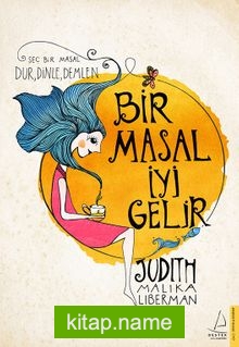 Bir Masal İyi Gelir Seç Bir Masal, Dur, Dinle, Demlen