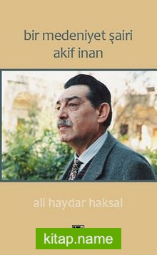 Bir Medeniyet Şairi Akif İnan