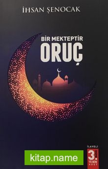 Bir Mekteptir Oruç