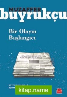 Bir Olayın Başlangıcı / Bütün Eserleri 5