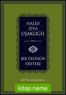 Bir Ölünün Defteri / Bütün Eserleri 6