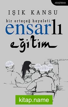 Bir Ortaçağ Hayaleti Ensarlı Eğitim