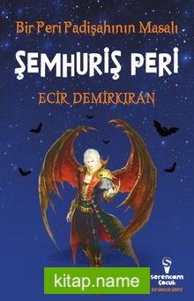 Bir Peri Padişahının Masalı / Şemhuriş Peri