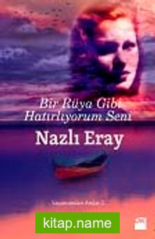 Bir Rüya Gibi Hatırlıyorum Seni / Yaşamımdan Anılar -2