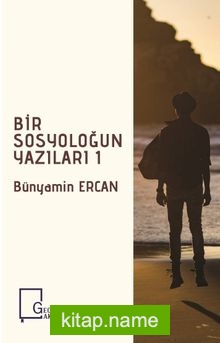 Bir Sosyoloğun Yazıları 1