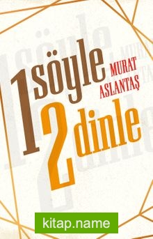 Bir Söyle İki Dinle