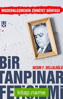 Bir Tanpınar Fetişizmi Modernleşmenin Zihniyet Dünyası