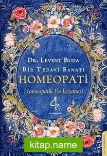 Bir Tedavi Sanatı Homeopati Homeopatik Ev Eczanesi