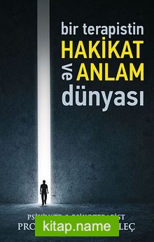 Bir Terapistin Hakikat ve Anlam Dünyası