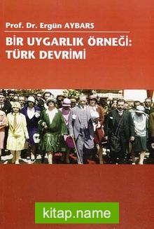 Bir Uygarlık Örneği: Türk Devrimi