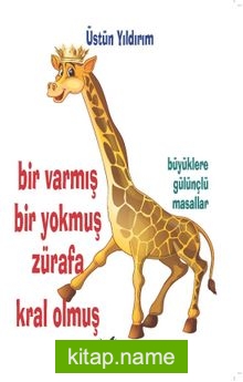 Bir Varmış Bir Yokmuş Zürafa Kral Olmuş