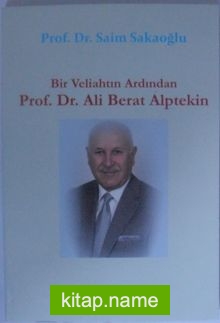 Bir Veliahtın Ardından Prof. Dr. Ali Berat Alptekin