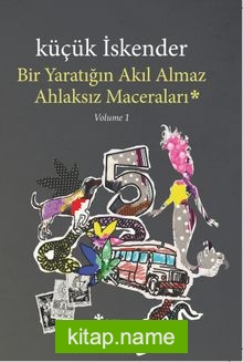 Bir Yaratığın Akıl Almaz Ahlaksız Maceraları / Volume 1