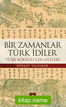 Bir Zamanlar Türk İdiler  Türk Kökenli Çin Aileleri