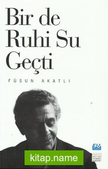 Bir de Ruhi Su Geçti