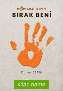 Bırak Beni / Portakal Kızım