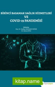 Birinci Basamak Sağlık Hizmetleri ve Covid-19 Pandemisi